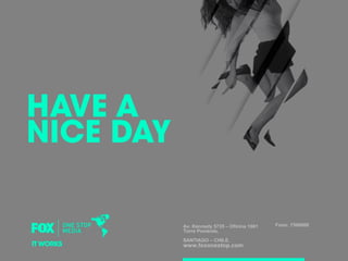 Av. Kennedy 5735 – Oficina 1601  Torre Poniente,  SANTIAGO – CHILE. www.foxonestop.com Fono: 7506600 