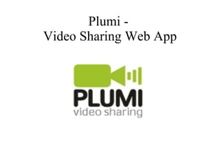 Plumi -  Video Sharing Web App 