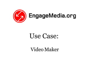 Use Case: Video   Maker 