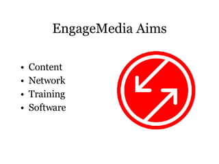 EngageMedia Aims Content Network Training Software 