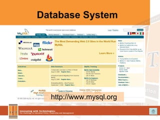 Database System http://www.mysql.org 