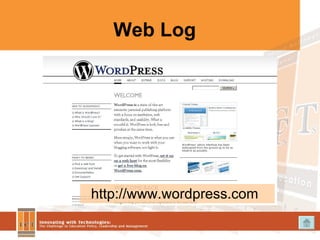 Web Log http://www.wordpress.com 