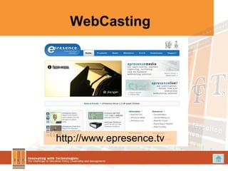 WebCasting http://www.epresence.tv 