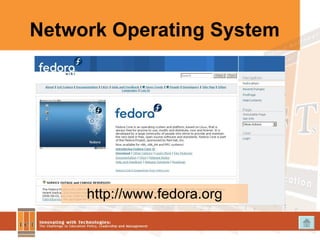 Network Operating System http://www.fedora.org 