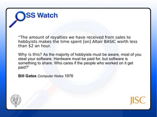 “The amount of royalties we have received from sales to 
hobbyists makes the time spent [on] Altair BASIC worth less 
than $2 an hour. 
Why is this? As the majority of hobbyists must be aware, most of you 
steal your software. Hardware must be paid for, but software is 
something to share. Who cares if the people who worked on it get 
paid?” 
Bill Gates Computer Notes 1976 
 