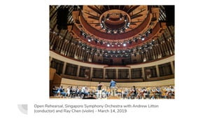 Open Rehearsal, Singapore Symphony Orchestra with Andrew Litton
(conductor) and Ray Chen (violin) - March 14, 2019
 