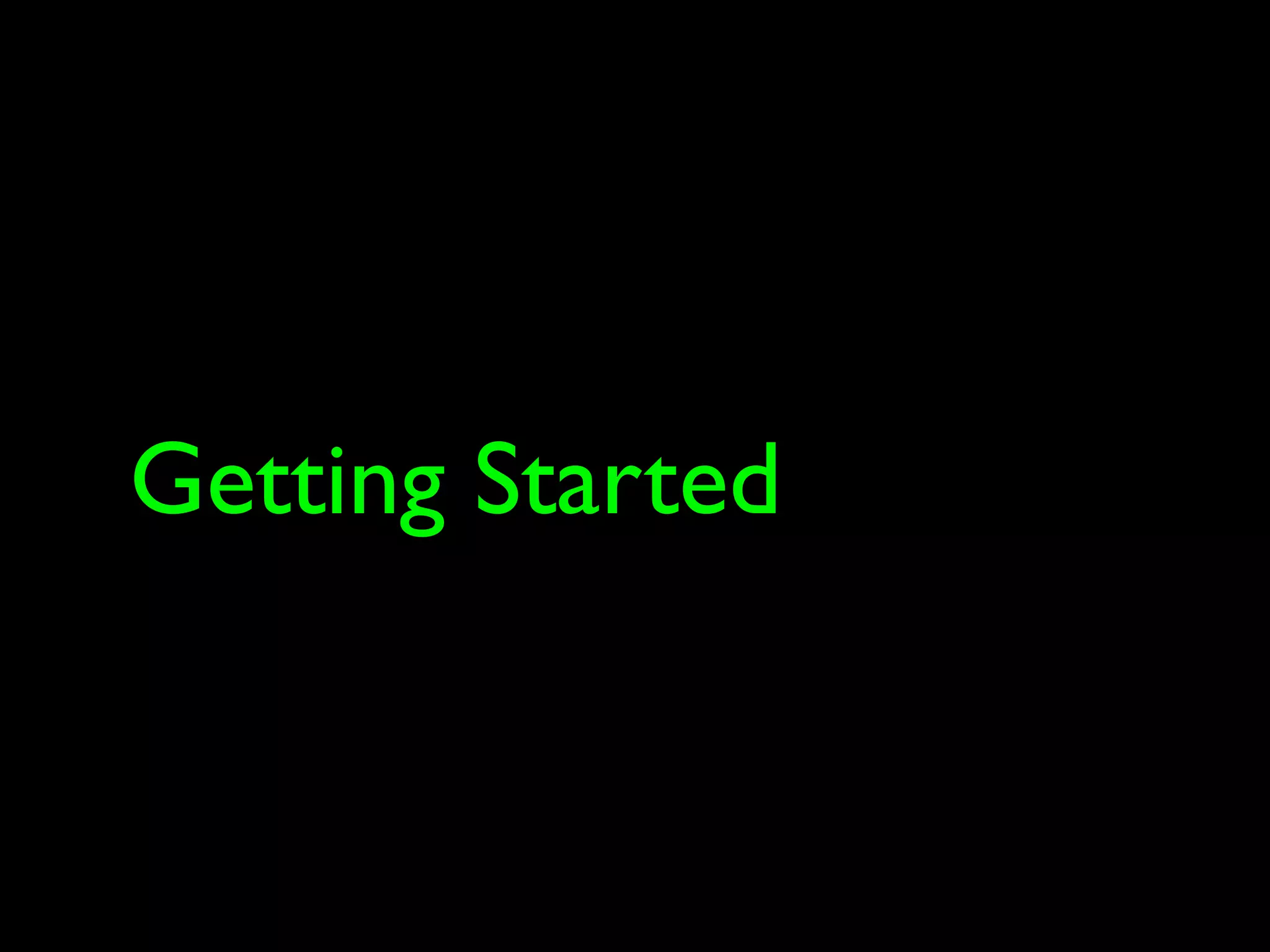 Getting Started
 