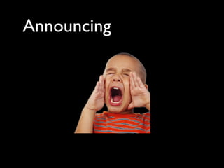 Announcing
 