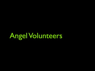 Angel Volunteers
 