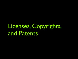Licenses, Copyrights,
and Patents
 