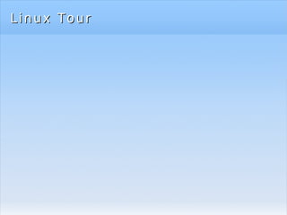 Linux Tour 