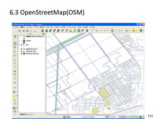 6.3 OpenStreetMap(OSM)




                         111
 