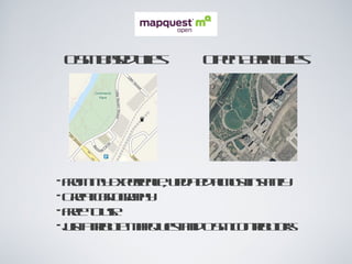 OSM Based Tiles Open Aerial Tiles From my experience, updated almost instantly Great cartography Free to use just attribute MapQuest and OSM contributors 