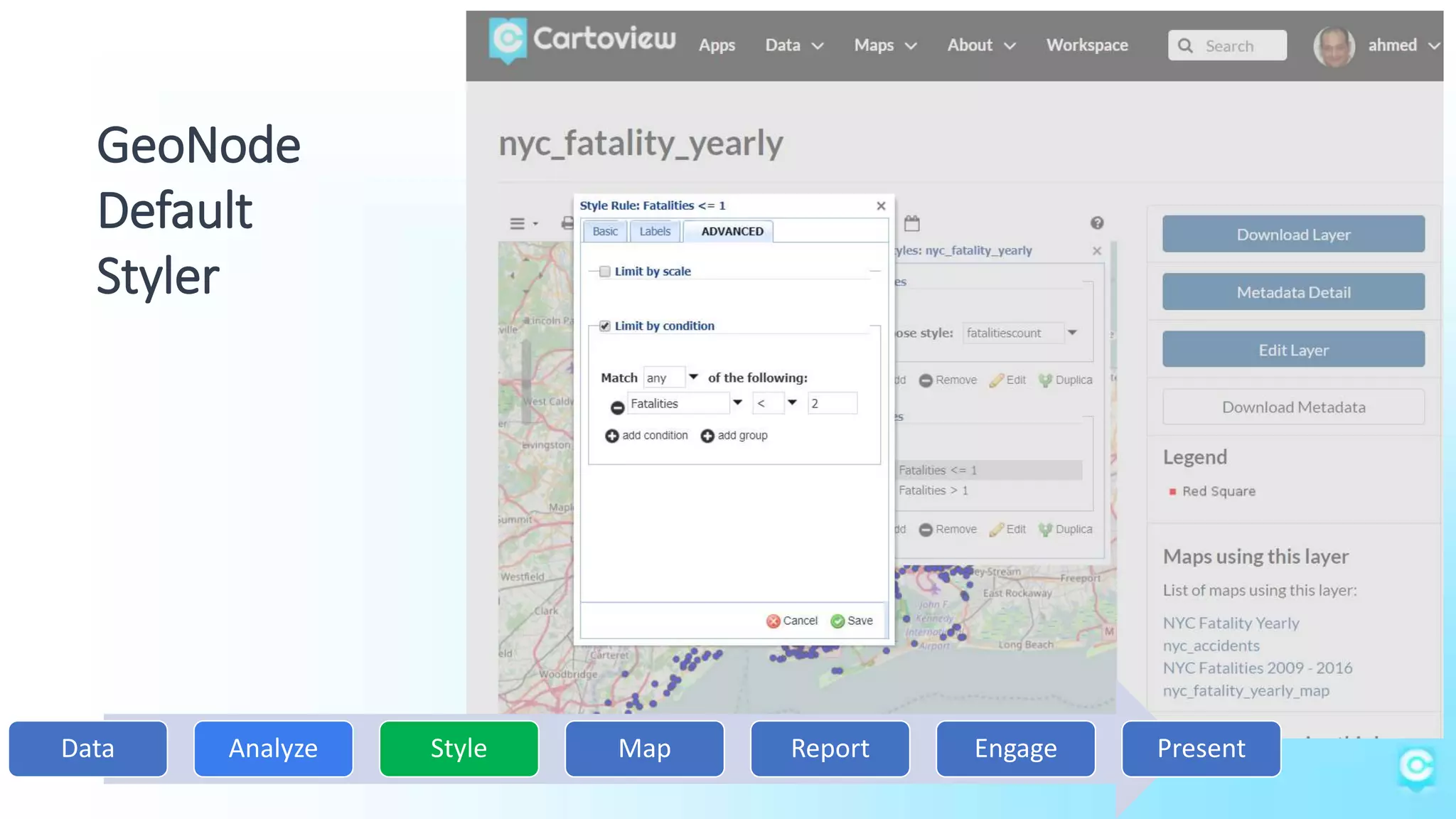 GeoNode
Default
Styler
Data Analyze Style Map Report Engage Present
 