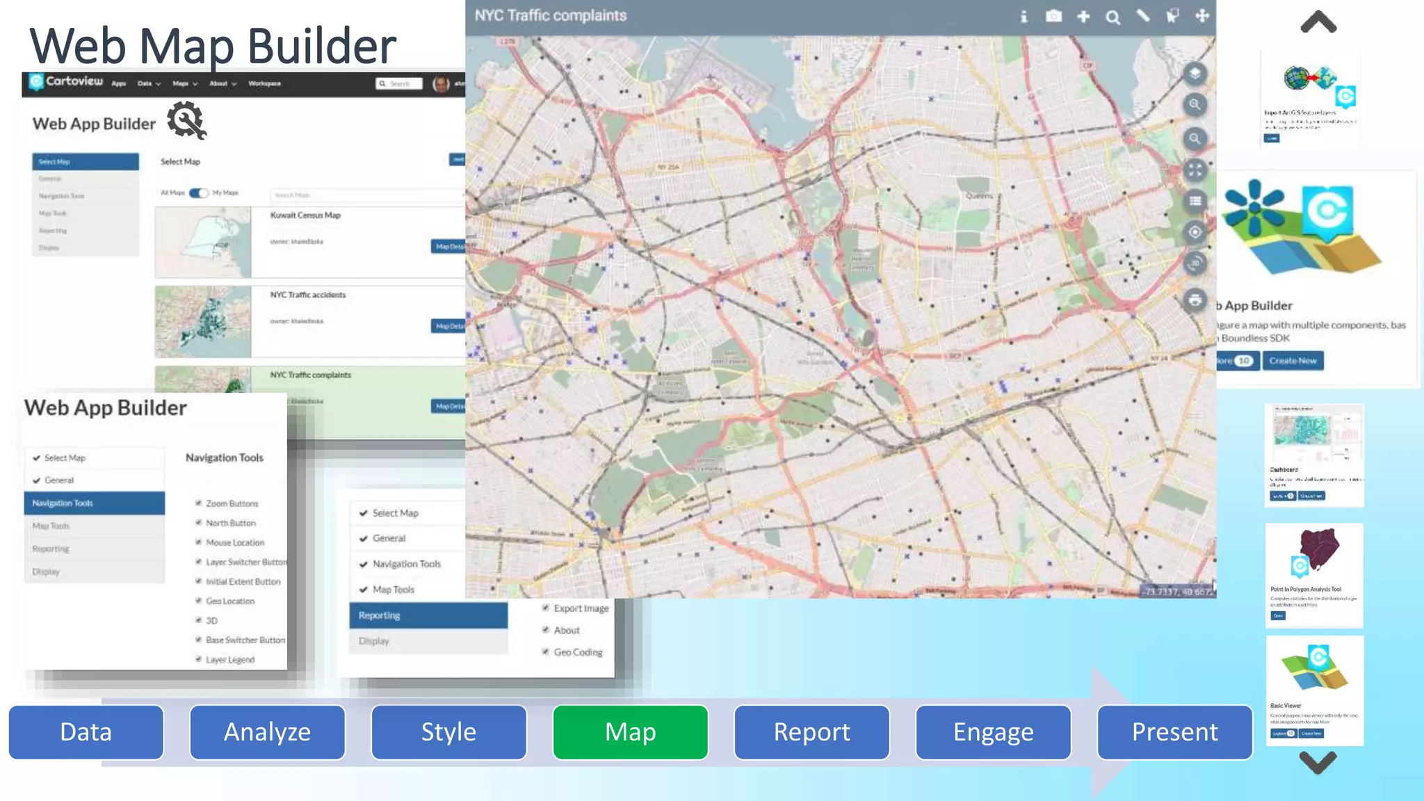 Data Analyze Style Map Report Engage Present
Web Map Builder
 