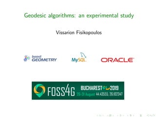 Geodesic algorithms: an experimental study
Vissarion Fisikopoulos
 