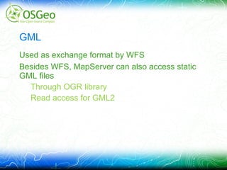 OGC Compliance Passed tests for WMS 1.1.1 and 1.3.0 Certification pending, for 5.6.0 release Ongoing testing for WFS 1.0.0 and 1.1.0* 