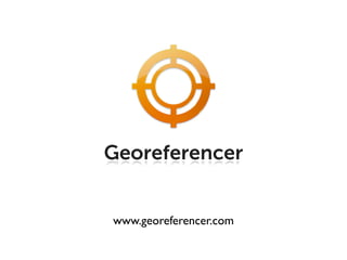Georeferencer
www.georeferencer.com

 