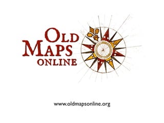 www.oldmapsonline.org

 