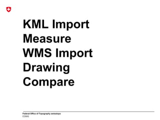Federal Office of Topography swisstopo
COSIG
KML Import
Measure
WMS Import
Drawing
Compare
 