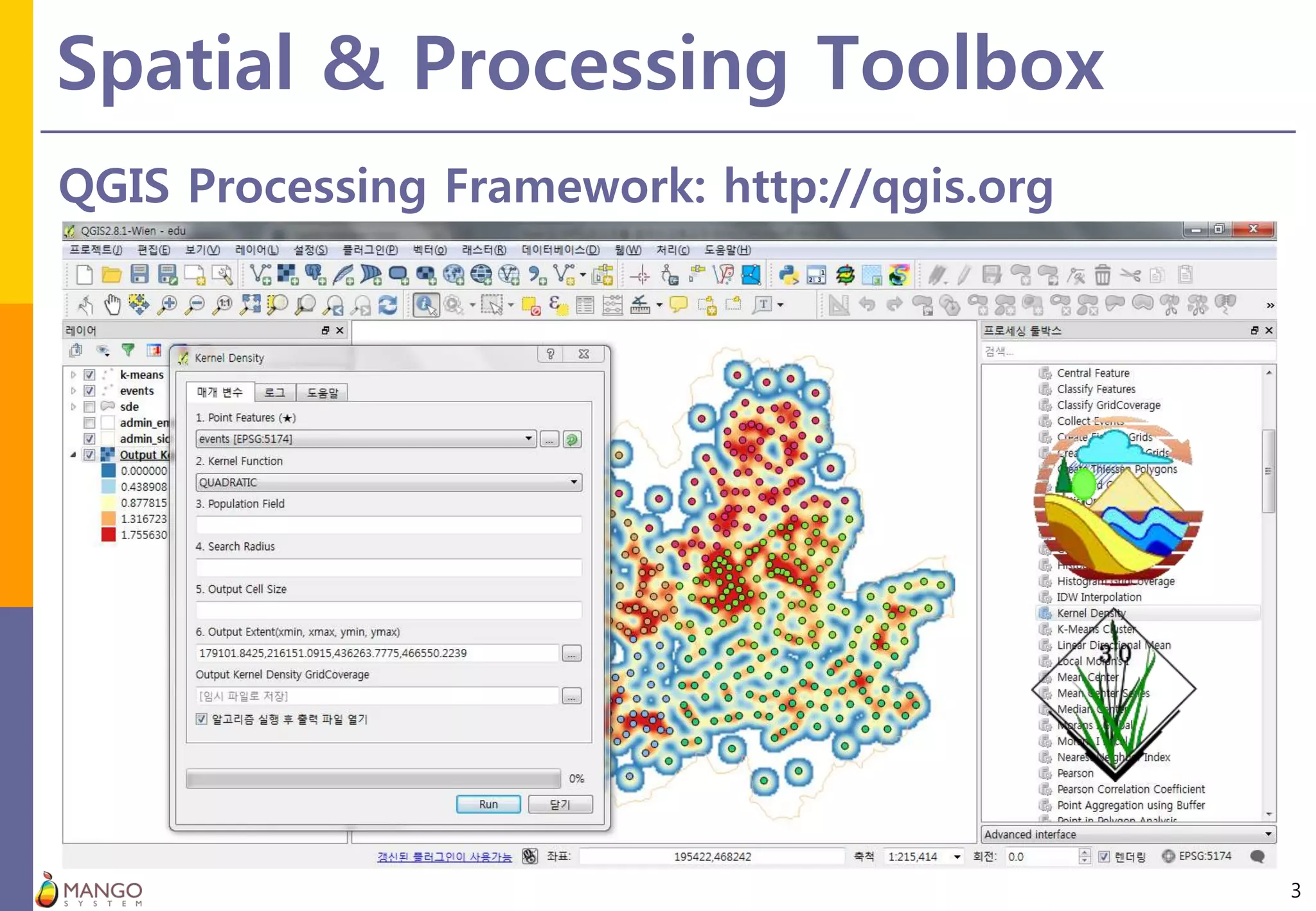 Spatial & Processing Toolbox
3
QGIS Processing Framework: http://qgis.org
 