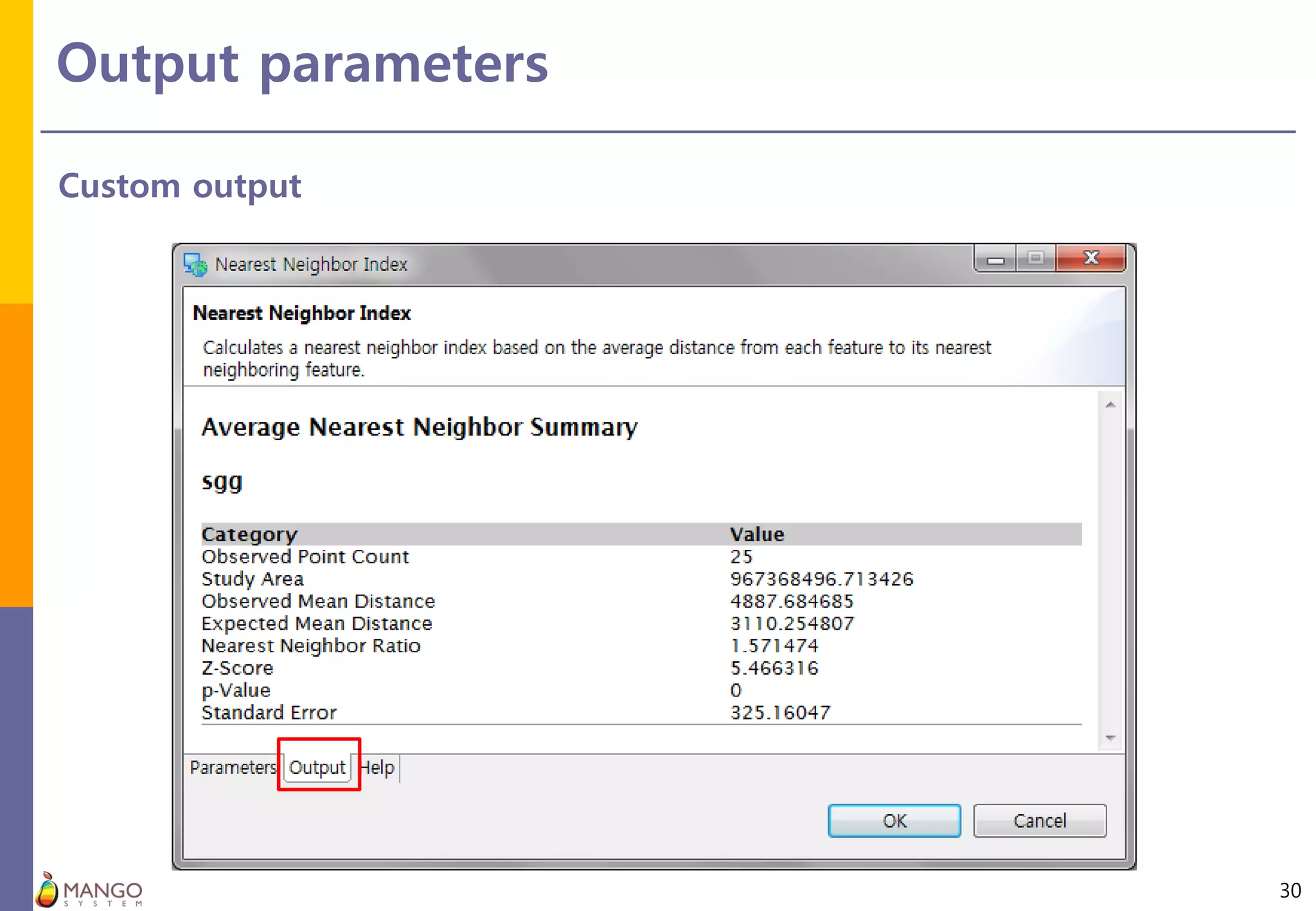 Output parameters
30
Custom output
 