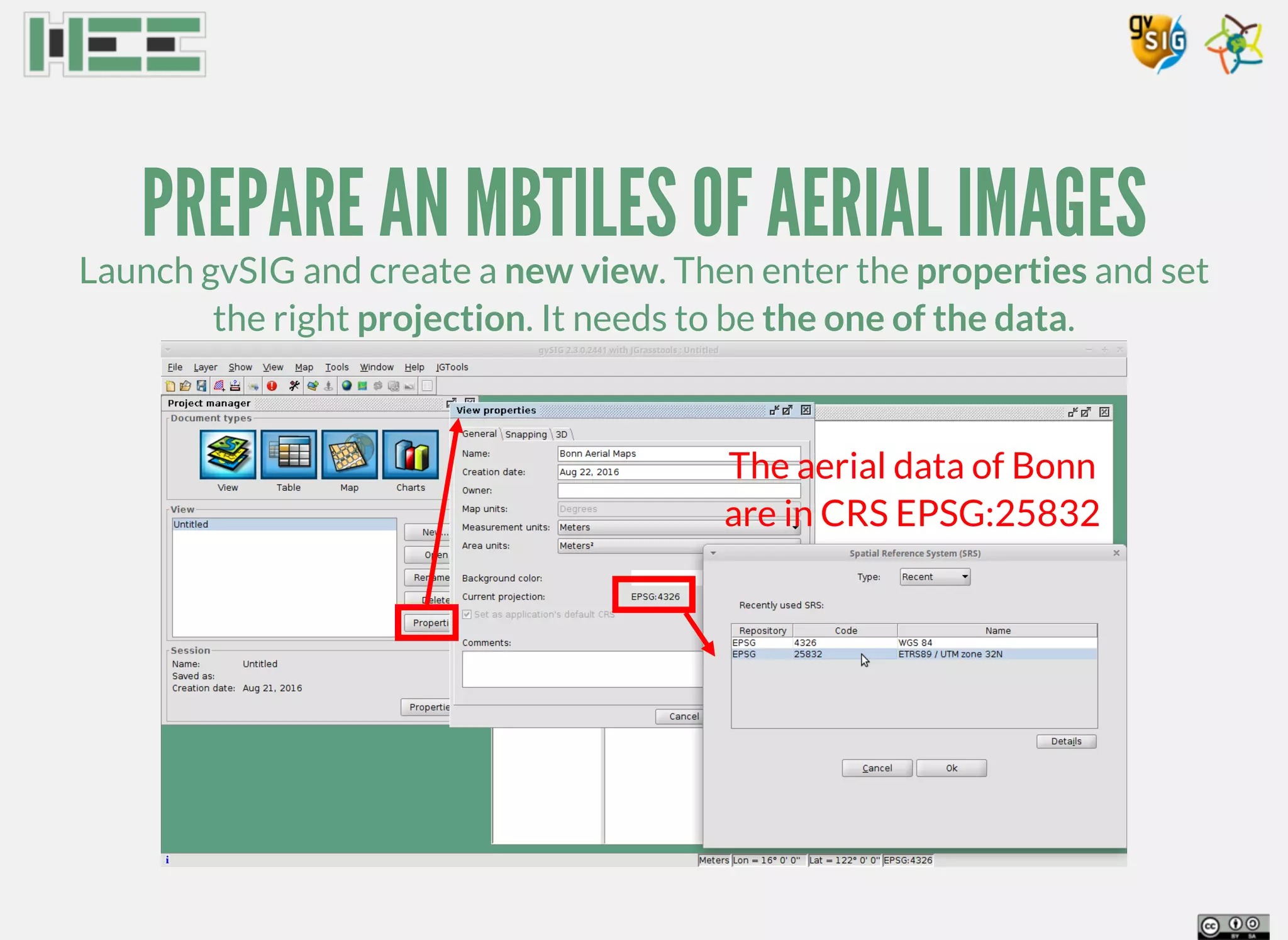 PREPARE AN MBTILES OF AERIAL IMAGES
Launch gvSIG and create a new view. Then enter the properties and set
the right projection. It needs to be the one of the data.
The aerial data of Bonn
are in CRS EPSG:25832
 