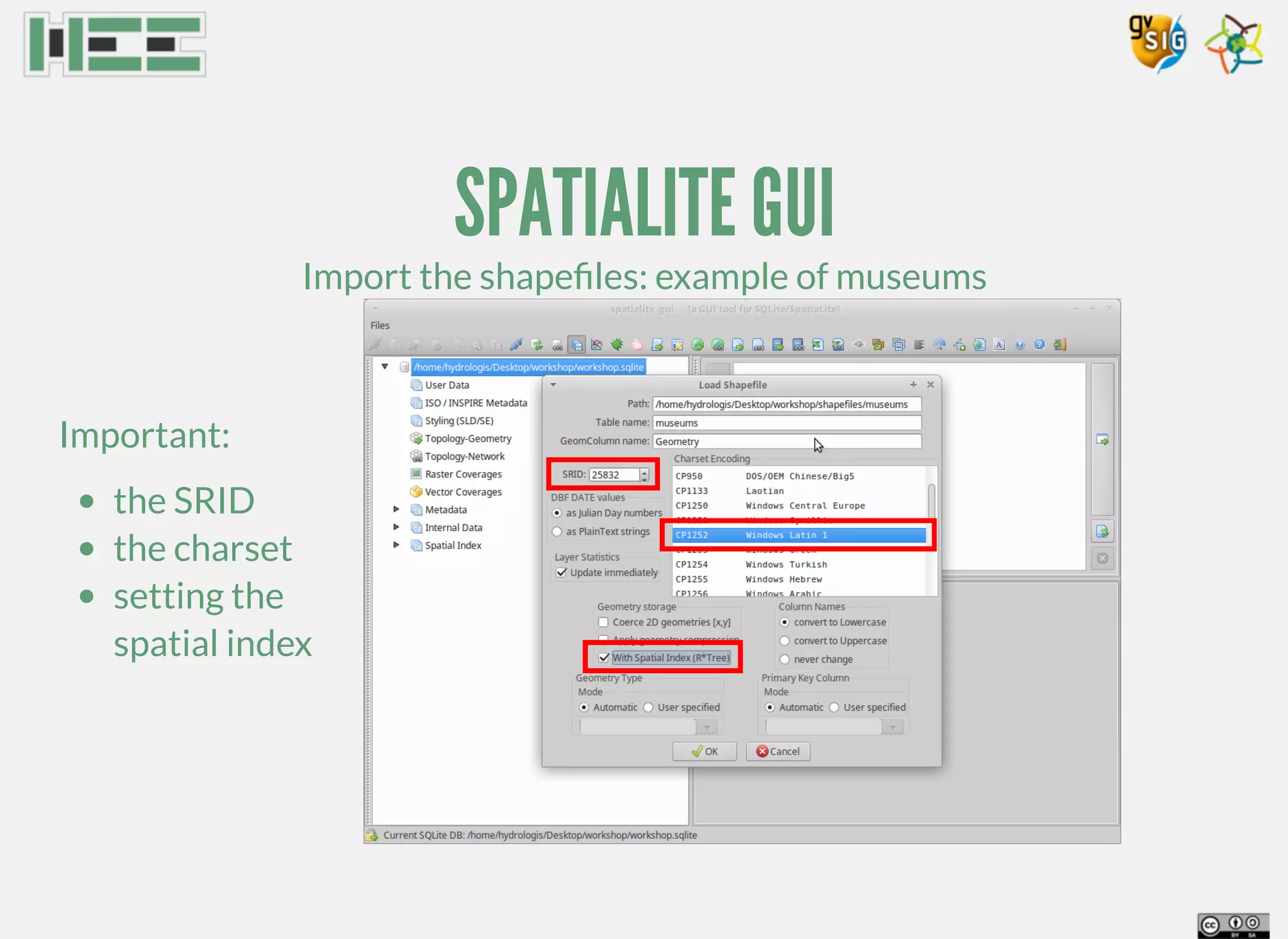 SPATIALITE GUI
Import the shapeﬁles: example of museums
Important:
the SRID
the charset
setting the
spatial index
 