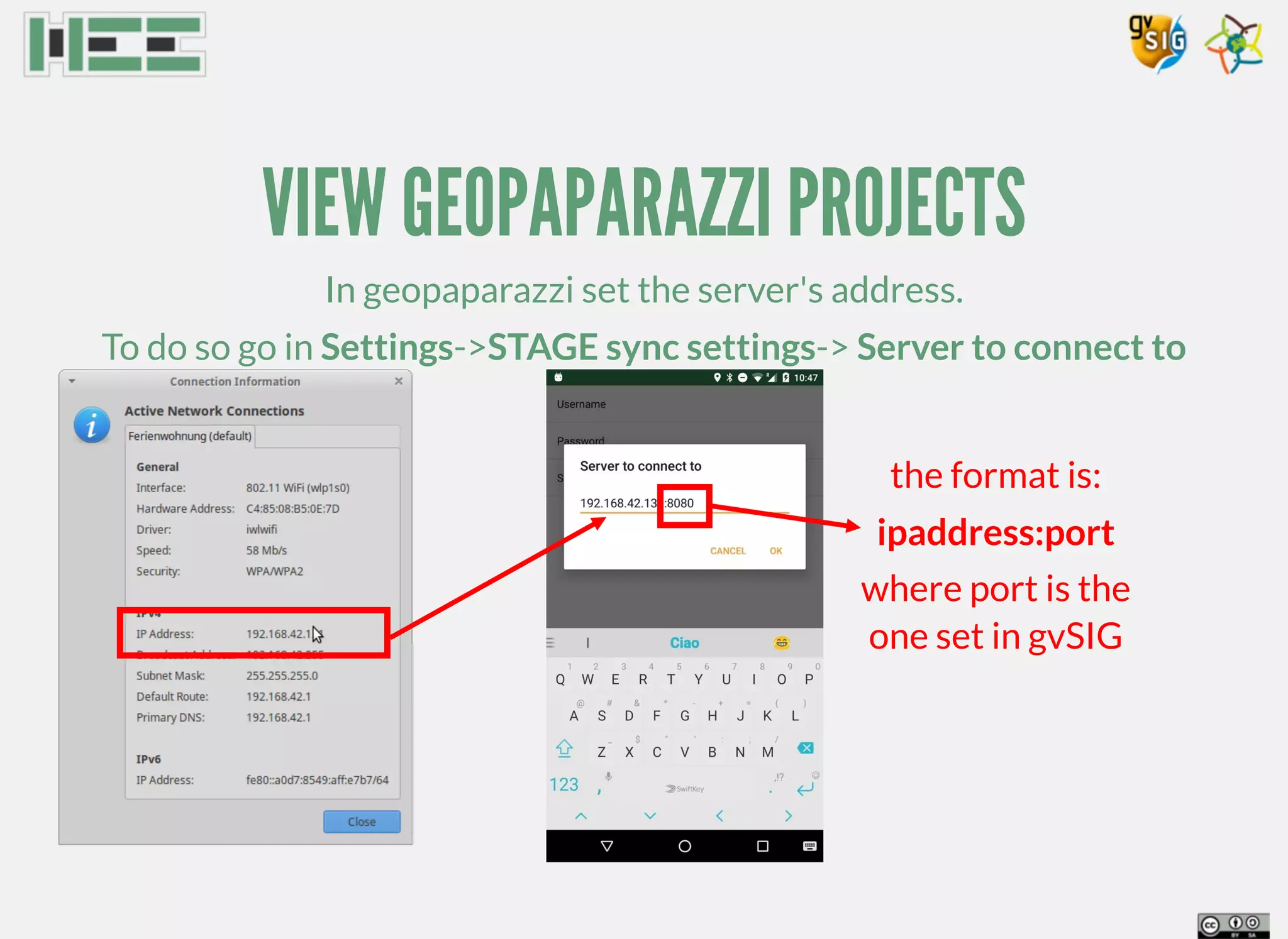 VIEW GEOPAPARAZZI PROJECTS
In geopaparazzi set the server's address.
To do so go in Settings->STAGE sync settings-> Server to connect to
the format is:
ipaddress:port
where port is the
one set in gvSIG
 