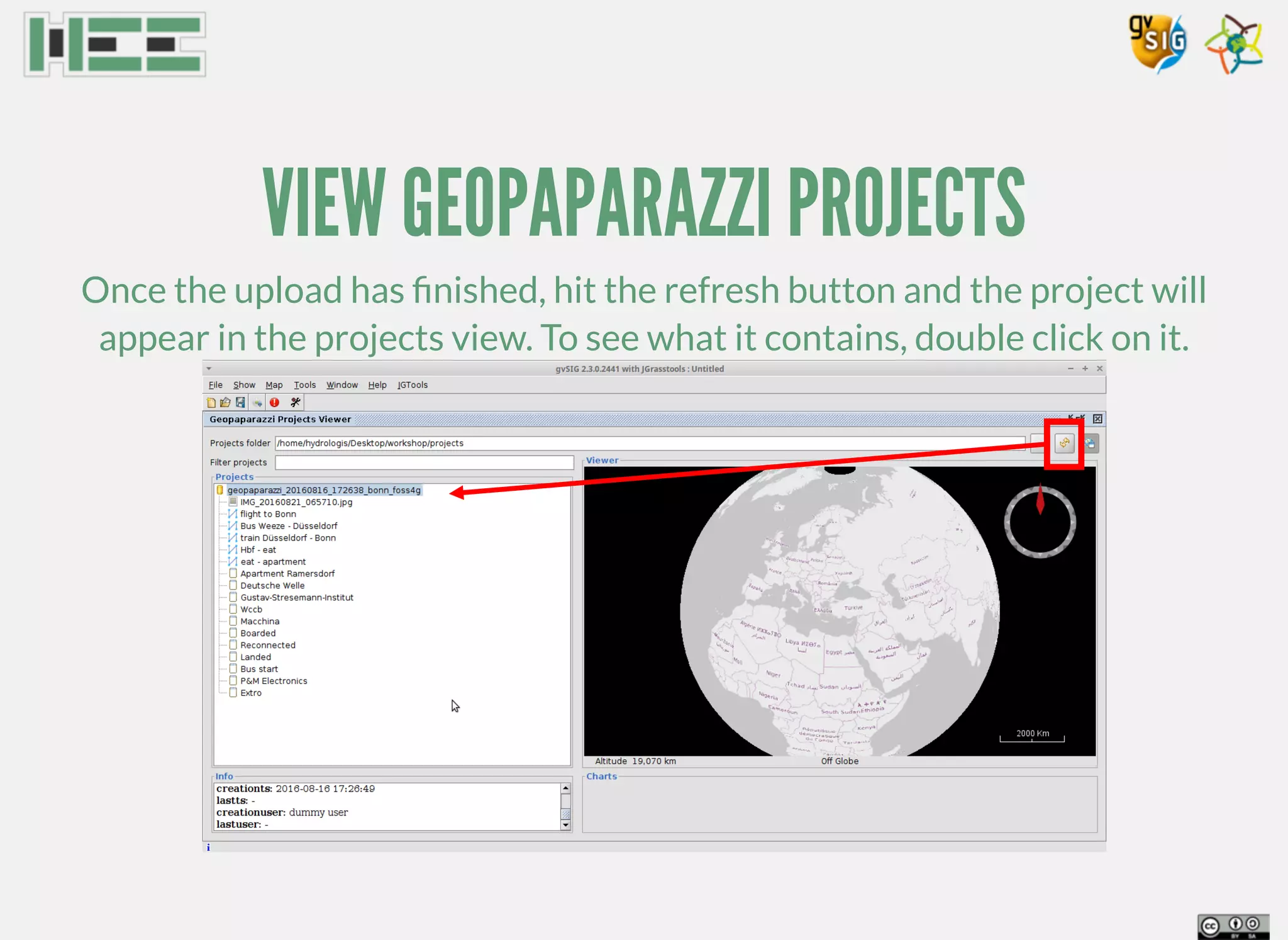 VIEW GEOPAPARAZZI PROJECTS
Once the upload has ﬁnished, hit the refresh button and the project will
appear in the projects view. To see what it contains, double click on it.
 