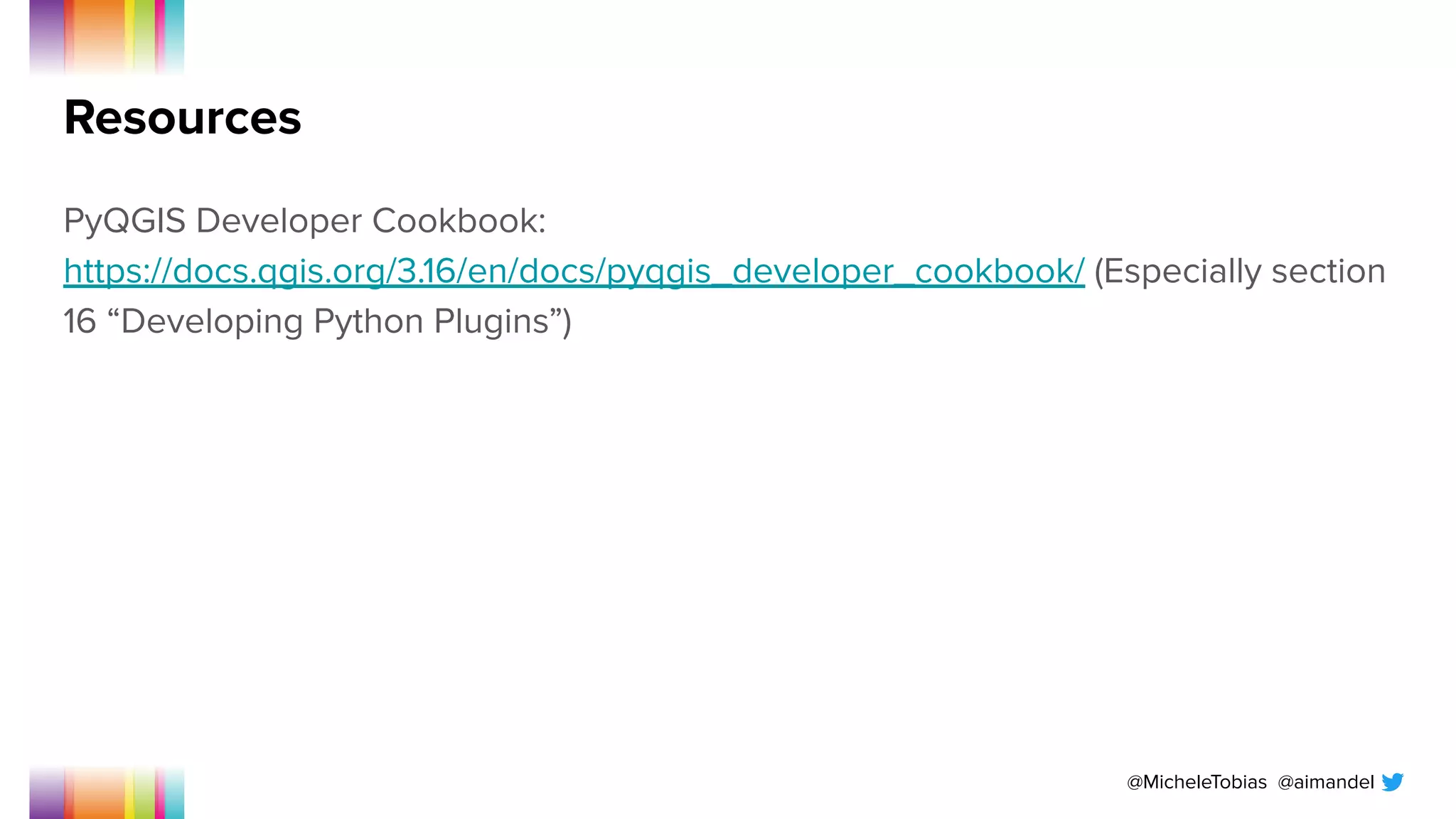 @MicheleTobias @aimandel
Resources
PyQGIS Developer Cookbook:
https://docs.qgis.org/3.16/en/docs/pyqgis_developer_cookbook/ (Especially section
16 “Developing Python Plugins”)
 
