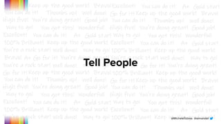 @MicheleTobias @aimandel
Tell People
 