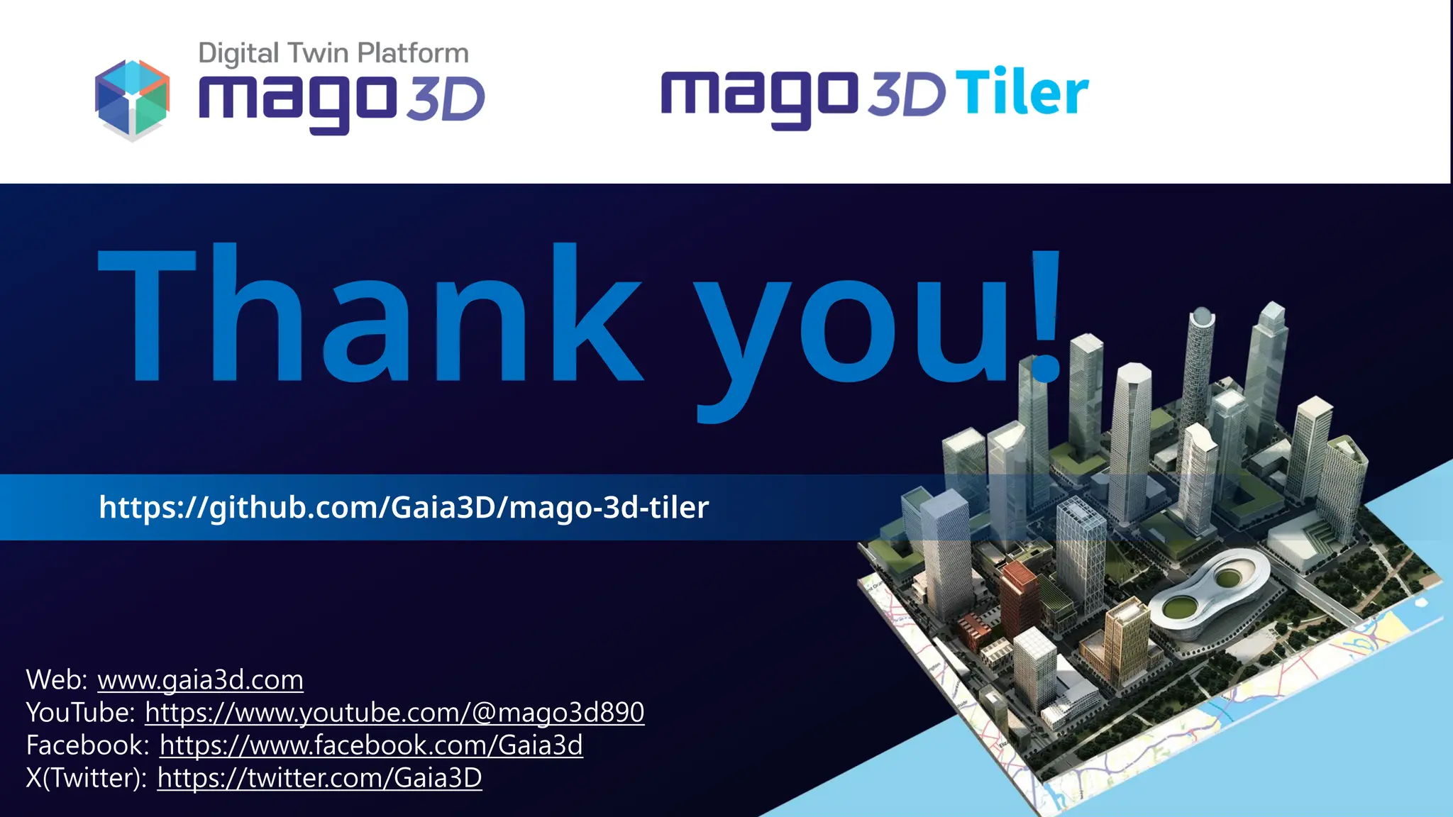 33
https://github.com/Gaia3D/mago-3d-tiler
Thank you!
Web: www.gaia3d.com
YouTube: https://www.youtube.com/@mago3d890
Facebook: https://www.facebook.com/Gaia3d
X(Twitter): https://twitter.com/Gaia3D
 