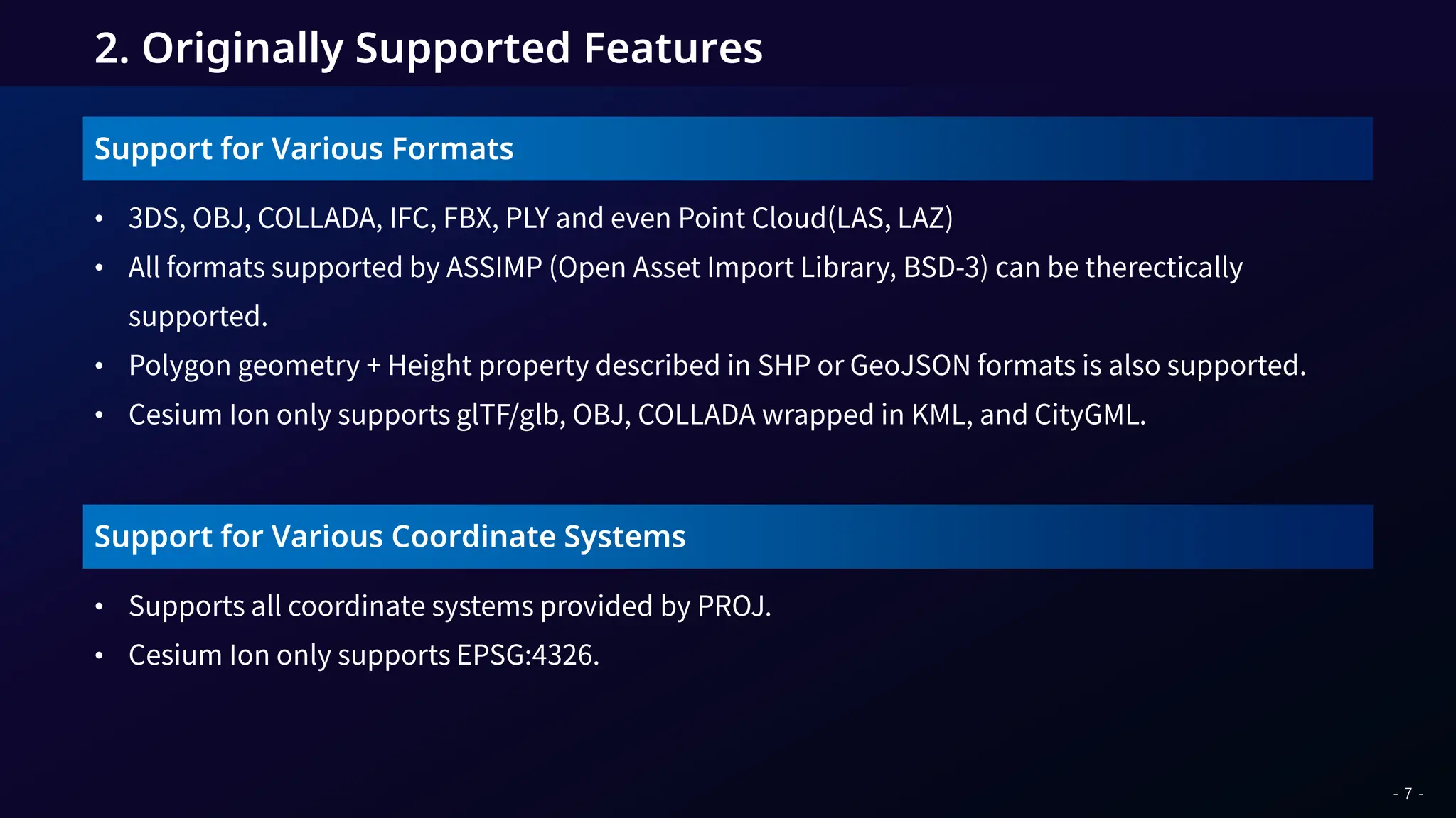 Support for Various Formats
•
•
•
•
2. Originally Supported Features
Support for Various Coordinate Systems
•
•
- 7 -
 
