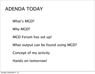 ADENDA TODAY

              What’s MGD?

              Why MGD?

              MGD Forum has set up!

              What o...