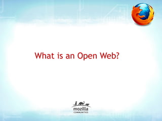 What is an Open Web?
 