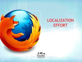 LOCALIZATION
   EFFORT
 
