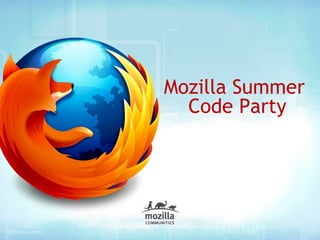 Mozilla Summer
  Code Party
 