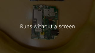 Runs without a screen
 