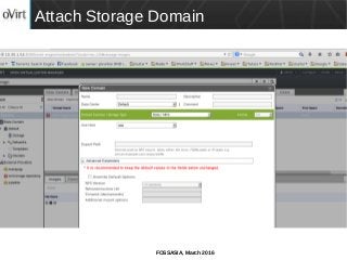 FOSSASIA, March 2016
Attach Storage Domain
 