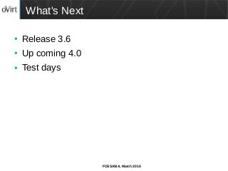 FOSSASIA, March 2016
What's Next
● Release 3.6
● Up coming 4.0
● Test days
 
