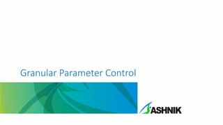 Granular Parameter Control
 