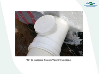 ”Tê” de inspeção. Foto de Valentim Monzane.

 