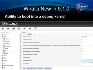 What's New in 9.1.0
Ability to boot into a debug kernel
 