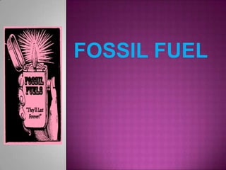 Fossil fuel 