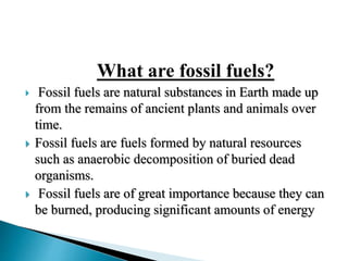 FOSSIL FUELS: TYPES, FACTS, ADV & DIS ADV AND CALORIFIC VALUE
