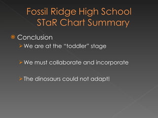 Conclusion We are at the “toddler” stage We must collaborate and incorporate The dinosaurs could not adapt! 