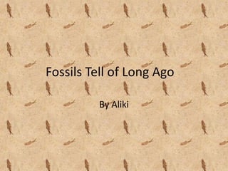 Fossils Tell of Long Ago
By Aliki
 