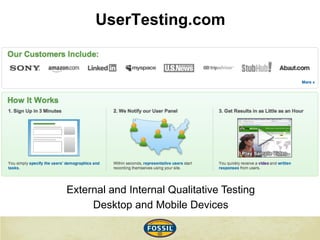 UserTesting.com
External and Internal Qualitative Testing
Desktop and Mobile Devices
 