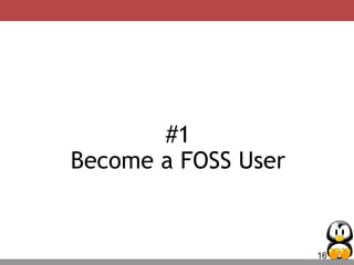 16
#1
Become a FOSS User
 